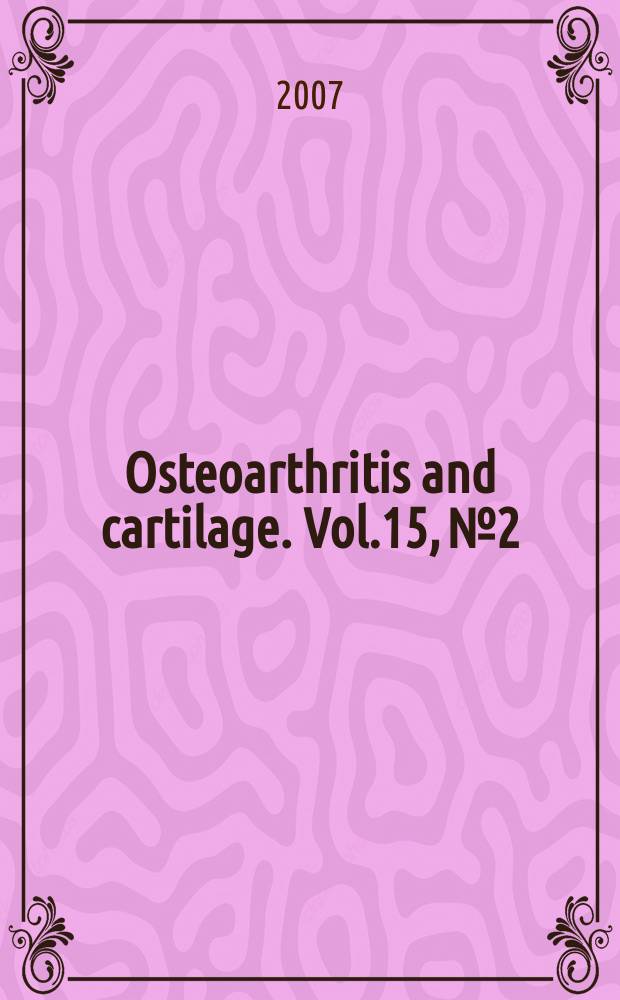 Osteoarthritis and cartilage. Vol.15, №2