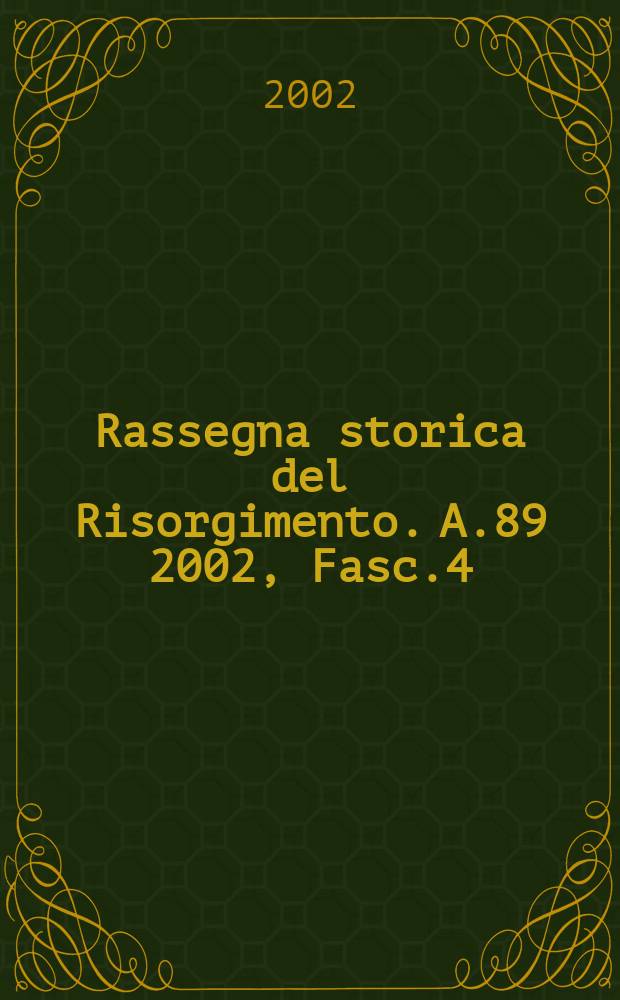 Rassegna storica del Risorgimento. A.89 2002, Fasc.4