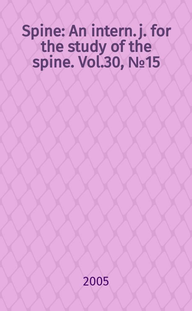 Spine : An intern. j. for the study of the spine. Vol.30, №15