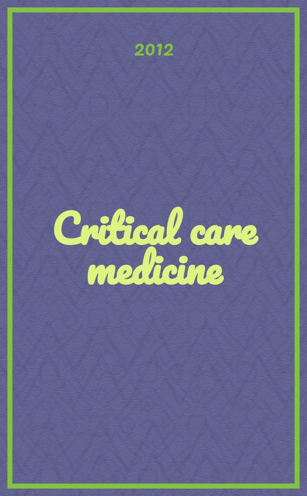 Critical care medicine : Offic. j. of the Soc. of critical care medicine. Vol. 40, № 10