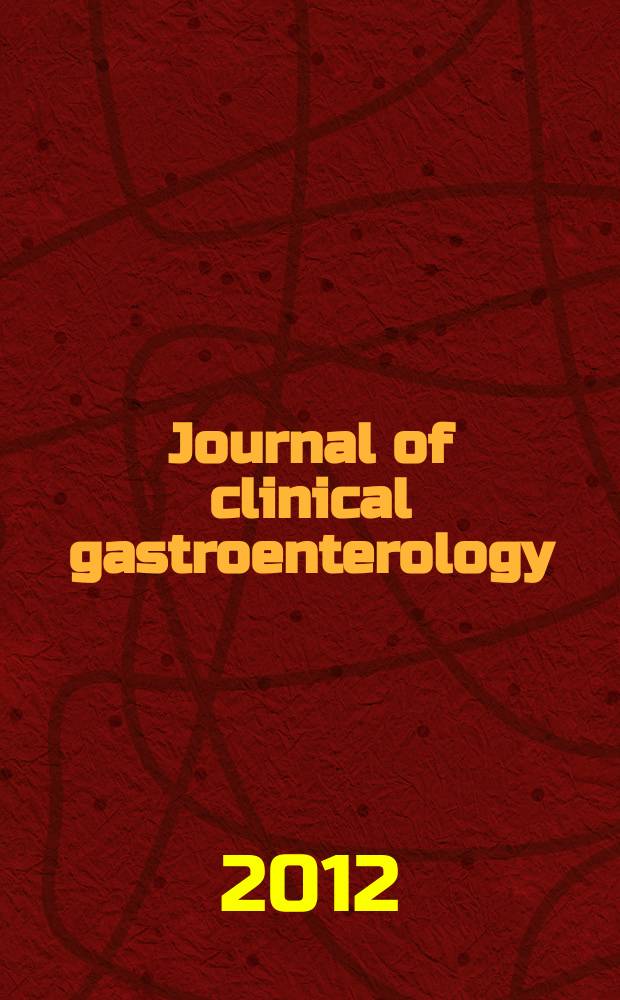 Journal of clinical gastroenterology : the official journal of the World gastroenterology organisation the official journal of OESO the World organization for specialized studies on diseases of the esophagus. Vol. 46, № 8