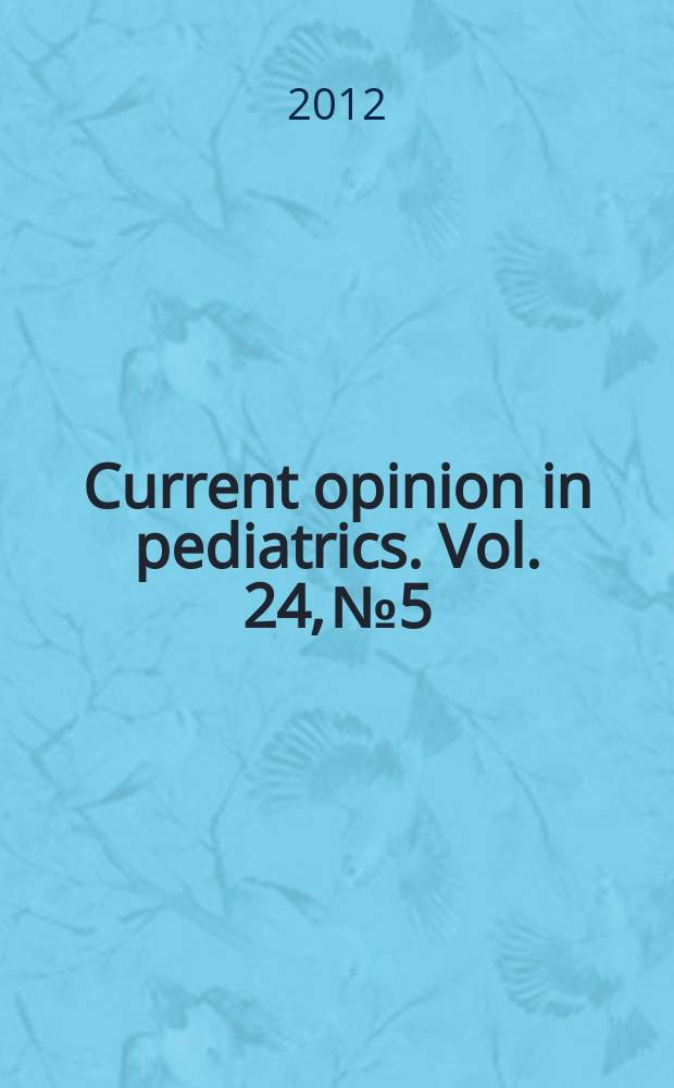 Current opinion in pediatrics. Vol. 24, № 5