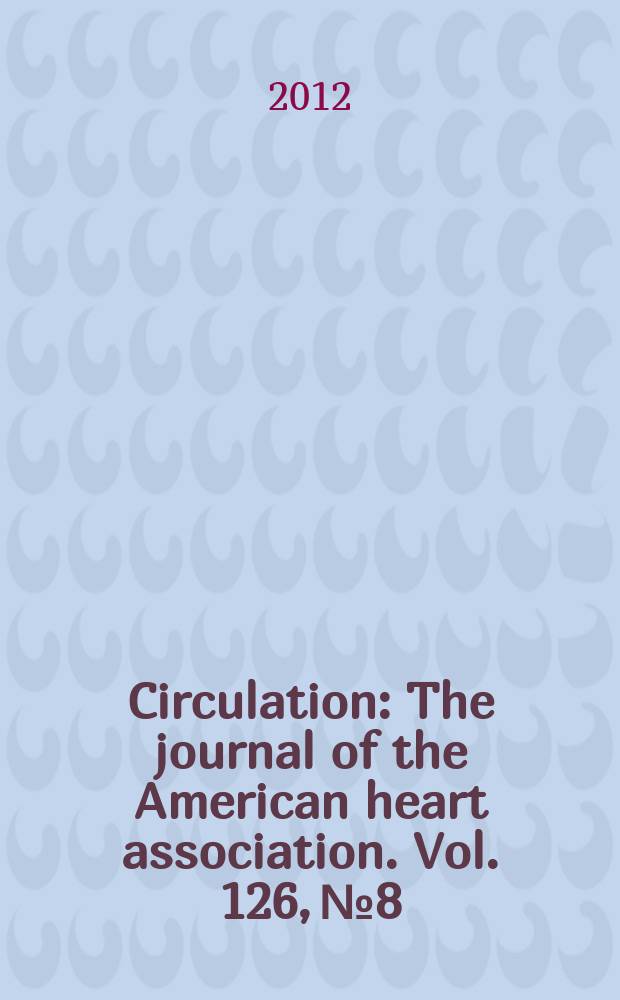 Circulation : The journal of the American heart association. Vol. 126, № 8