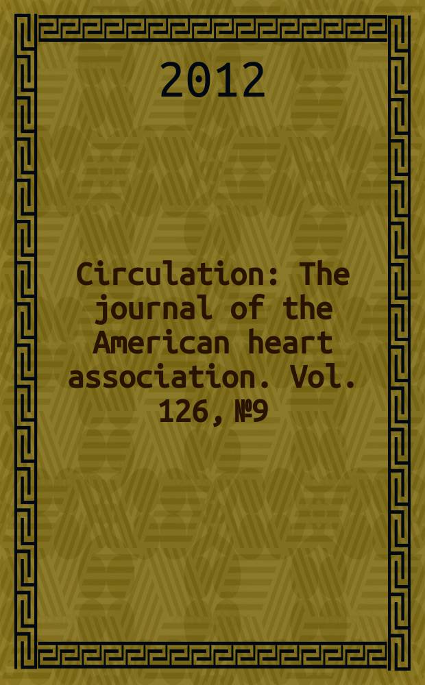 Circulation : The journal of the American heart association. Vol. 126, № 9