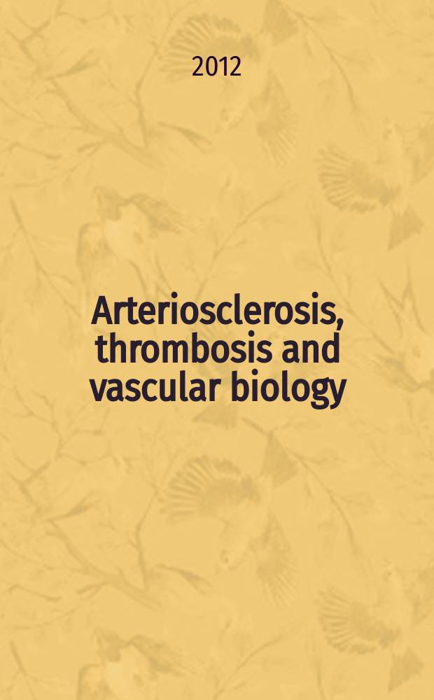 Arteriosclerosis, thrombosis and vascular biology : An offic. j . of the Amer. heart assoc. Vol. 32, № 9