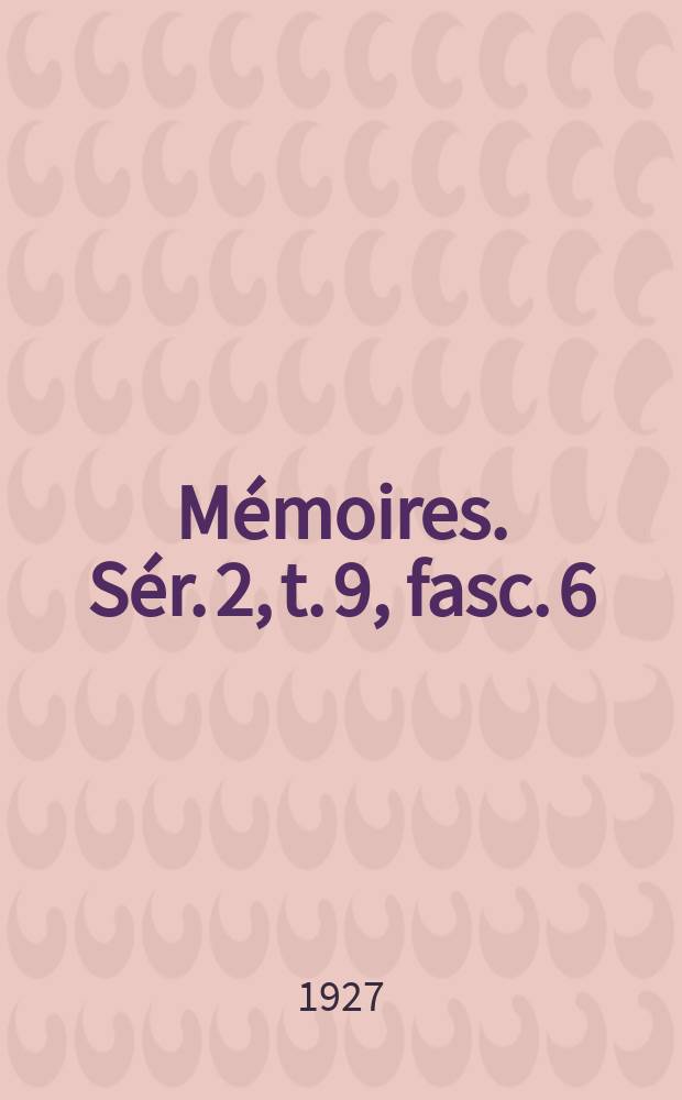 Mémoires. Sér. 2, t. 9, fasc. 6 : Contribution a l'anatomie comparée des Pipéracées