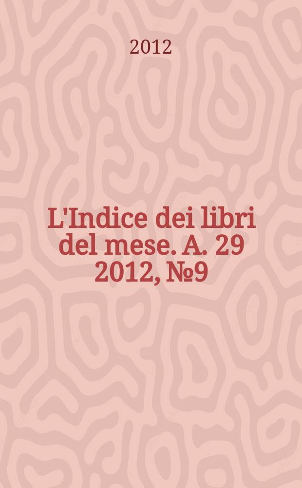 L'Indice dei libri del mese. A. 29 2012, № 9