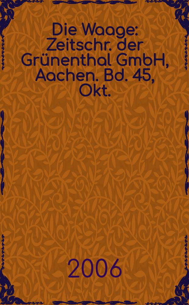 Die Waage : Zeitschr. der Grünenthal GmbH, Aachen. Bd. 45, Okt.