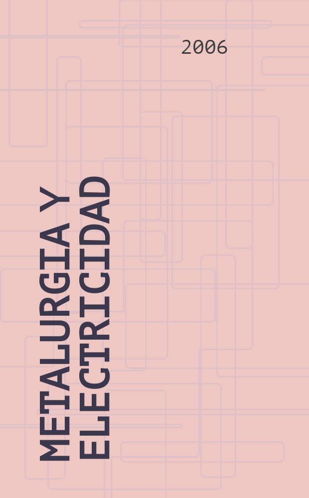 Metalurgia y electricidad : Revista técnica nacional Miembro de la Asoc. española de la prensa técnica. Vol.70, №784