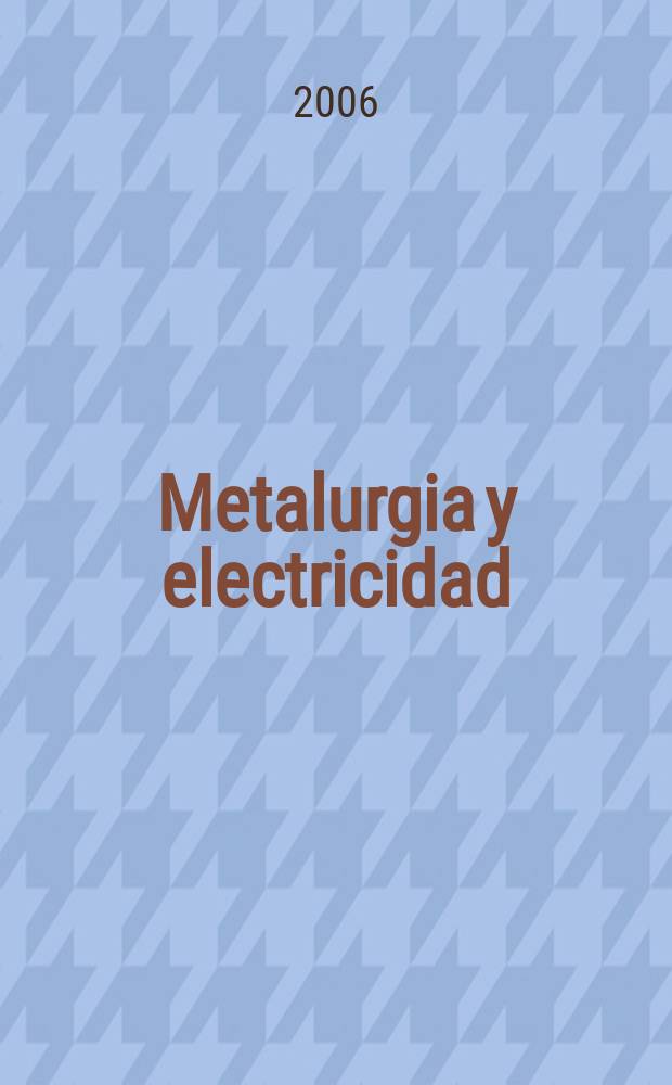 Metalurgia y electricidad : Revista técnica nacional Miembro de la Asoc. española de la prensa técnica. Vol.70, №788