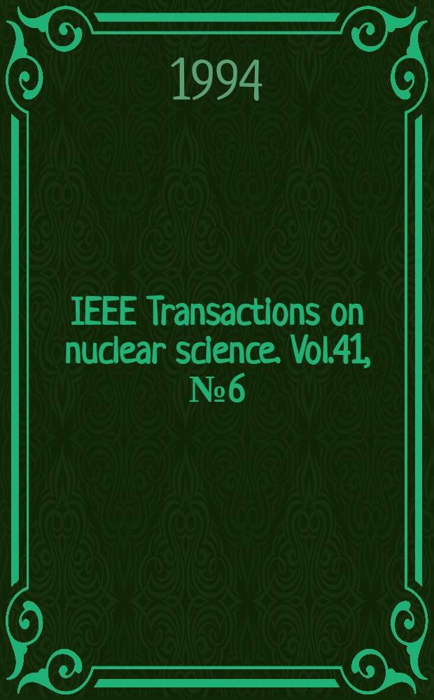 IEEE Transactions on nuclear science. Vol.41, №6(Pt.2)