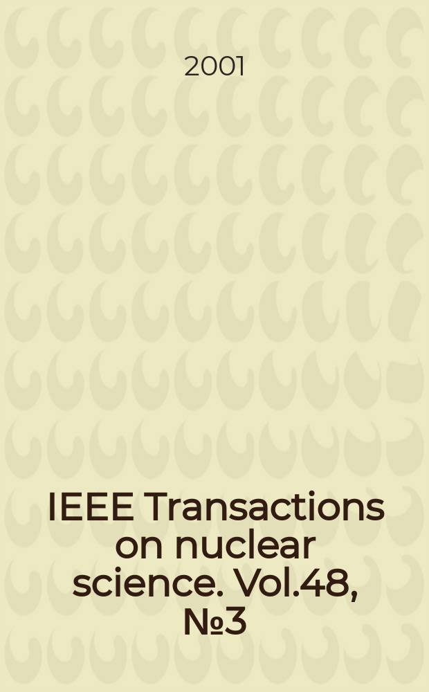 IEEE Transactions on nuclear science. Vol.48, №3(Pt.3)