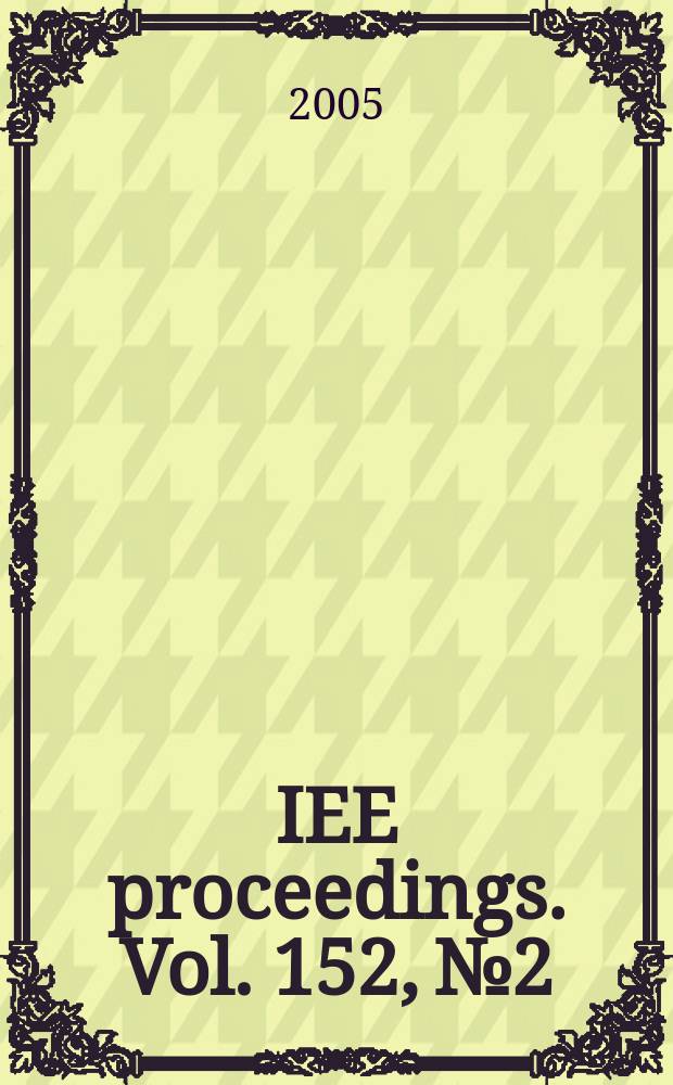 IEE proceedings. Vol. 152, № 2