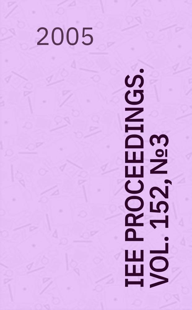 IEE proceedings. Vol. 152, № 3
