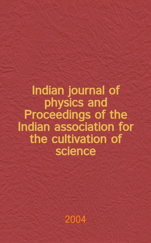 Indian journal of physics and Proceedings of the Indian association for the cultivation of science : Publ. in collab. with the Indian physical society. Vol.78, №7. Vol.87, №7