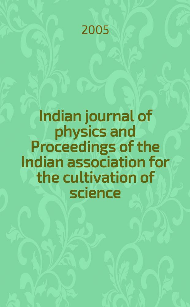 Indian journal of physics and Proceedings of the Indian association for the cultivation of science : Publ. in collab. with the Indian physical society. Vol.79, №1. Vol. 88, №1