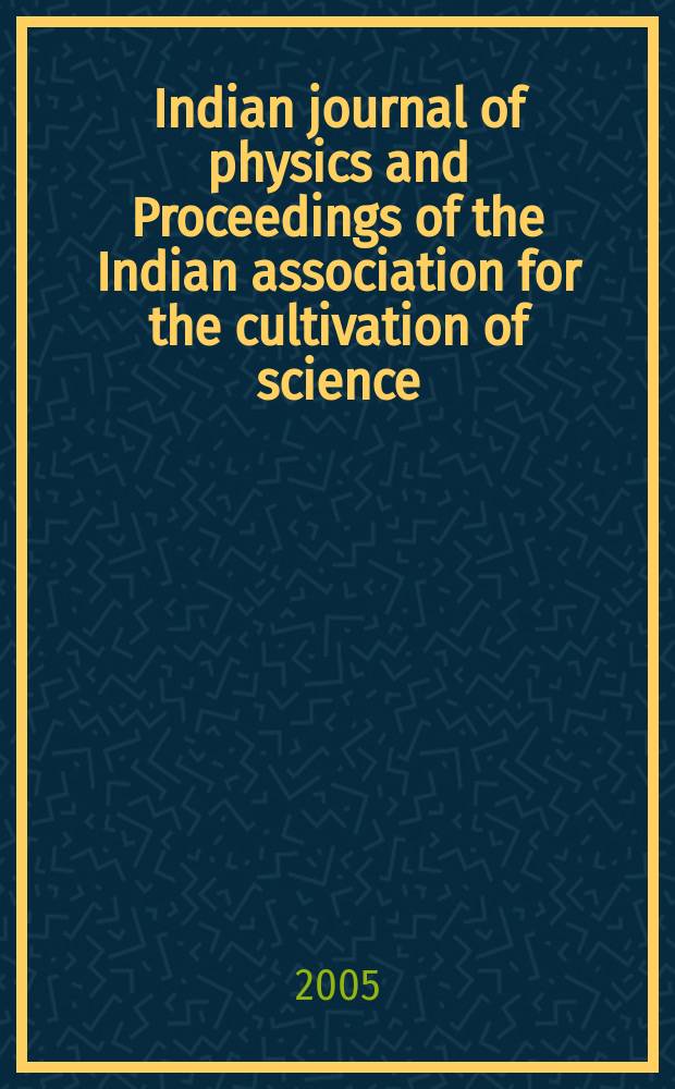 Indian journal of physics and Proceedings of the Indian association for the cultivation of science : Publ. in collab. with the Indian physical society. Vol.79, №2. Vol.88, №2