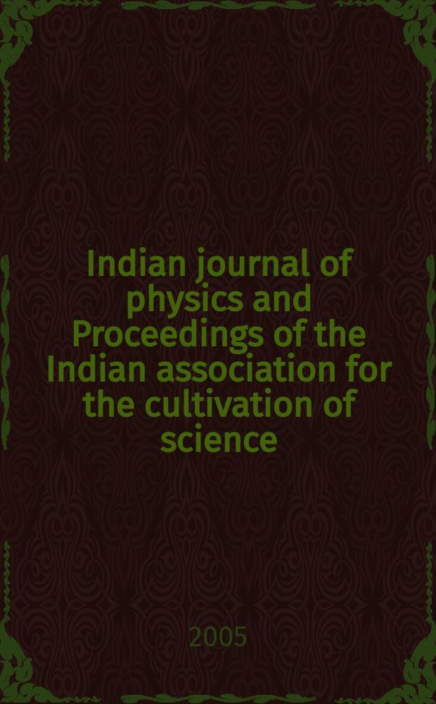 Indian journal of physics and Proceedings of the Indian association for the cultivation of science : Publ. in collab. with the Indian physical society. Vol.79, №3. Vol.88, №3