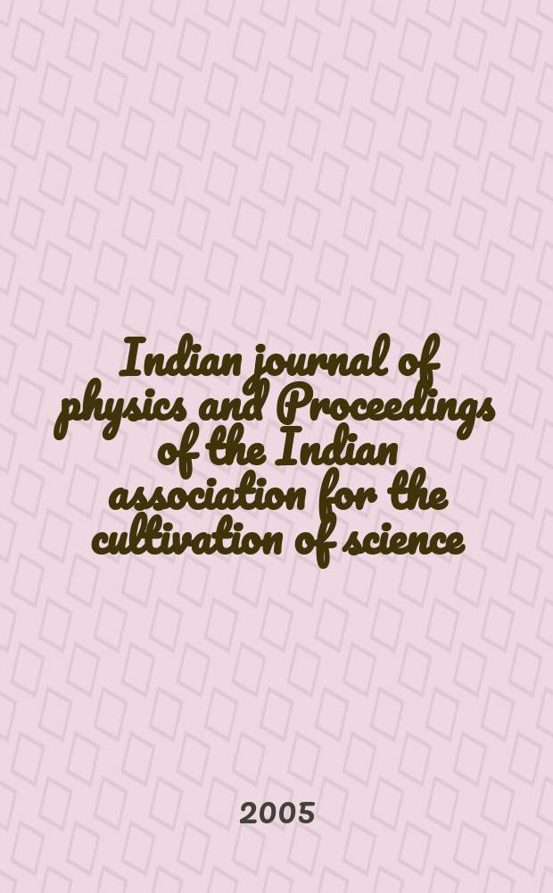 Indian journal of physics and Proceedings of the Indian association for the cultivation of science : Publ. in collab. with the Indian physical society. Vol.79, №7. Vol.88, №7