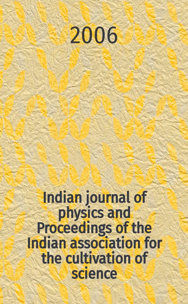 Indian journal of physics and Proceedings of the Indian association for the cultivation of science : Publ. in collab. with the Indian physical society. Vol.80, №10. Vol.89, №10