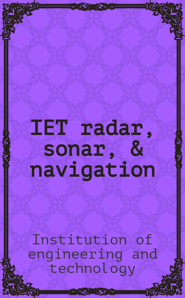 IET radar, sonar, & navigation : formerly IEE proceedings. Radar, sonar & navigation