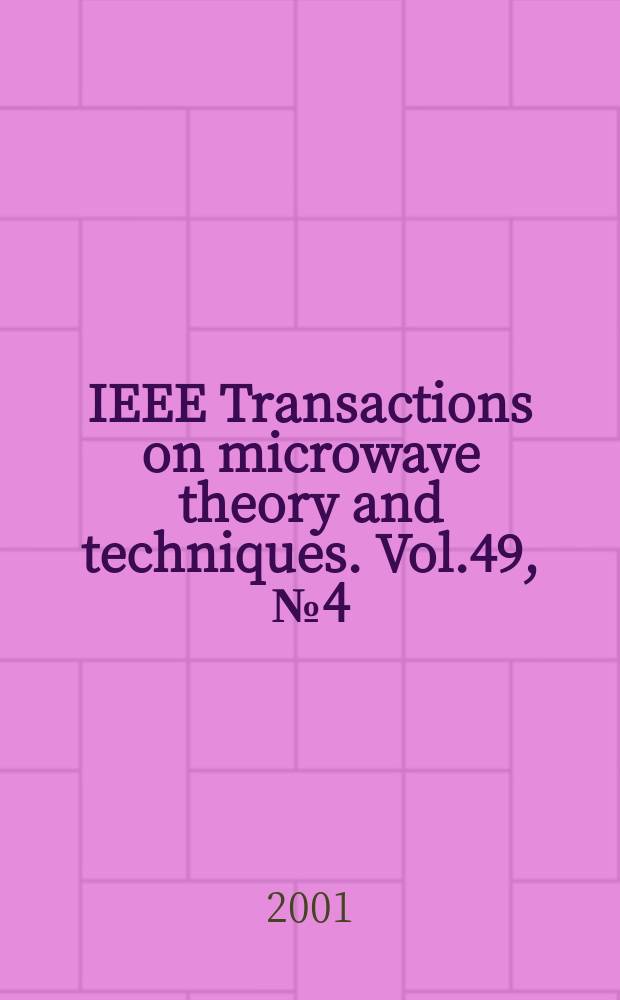 IEEE Transactions on microwave theory and techniques. Vol.49, №4(Pt.2)