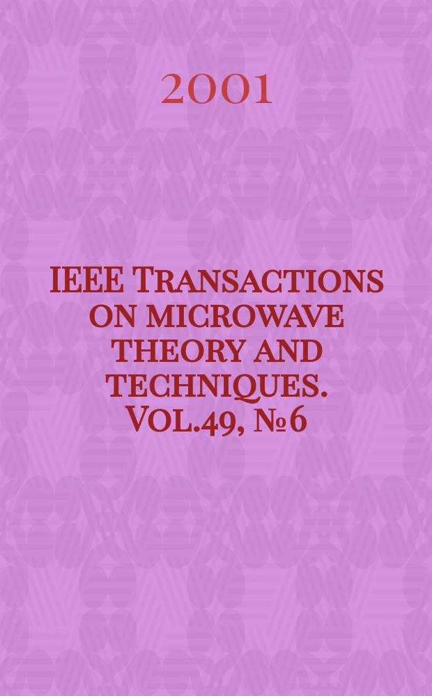 IEEE Transactions on microwave theory and techniques. Vol.49, №6(Pt.2)