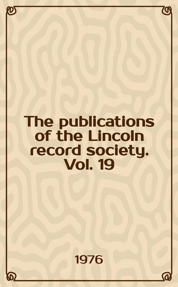 The publications of the Lincoln record society. Vol. 19 : The Lincolnshire Domesday and the Lindsey survey