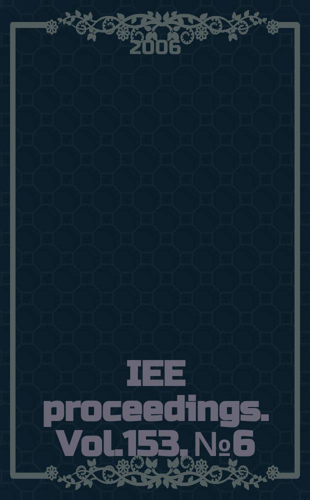 IEE proceedings. Vol.153, № 6