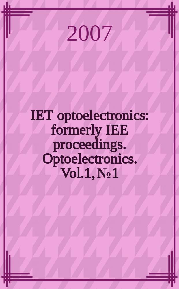 IET optoelectronics : formerly IEE proceedings. Optoelectronics. Vol.1,№ 1
