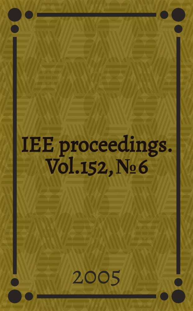 IEE proceedings. Vol.152, № 6