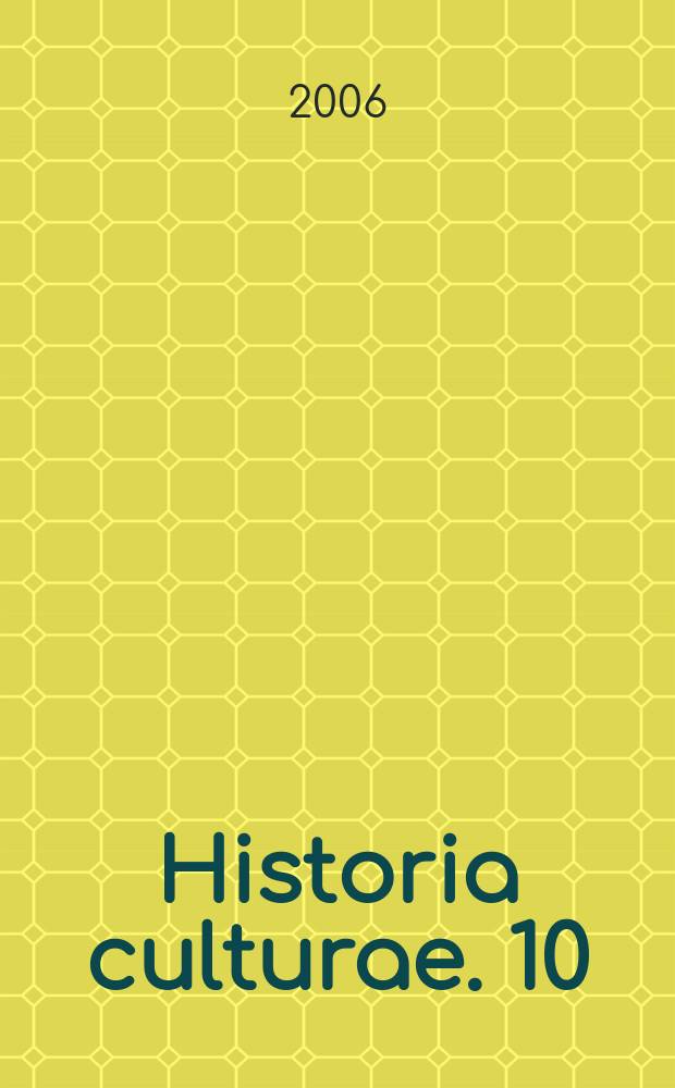 Historia culturae. 10 : Česká a československá účast na mezinárodních kongresech historických věd = Чешское и чехословацкое участие в международных конгрессах исторических наук
