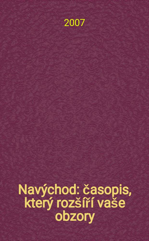 Navýchod : časopis, který rozšíří vaše obzory = Журнал, который расширит ваш кругозор