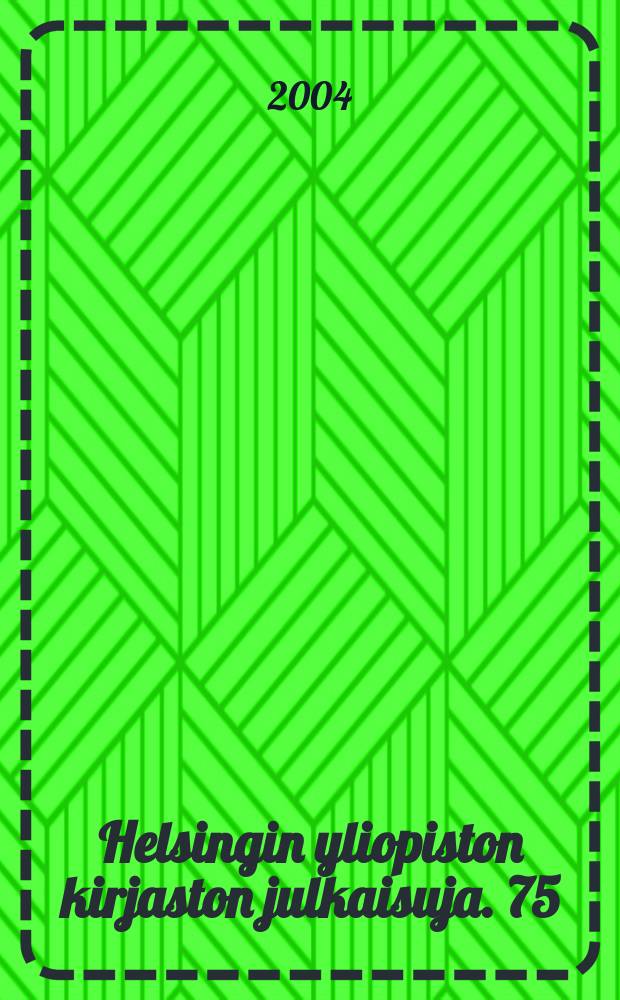 Helsingin yliopiston kirjaston julkaisuja. 75 : Printed in the memory