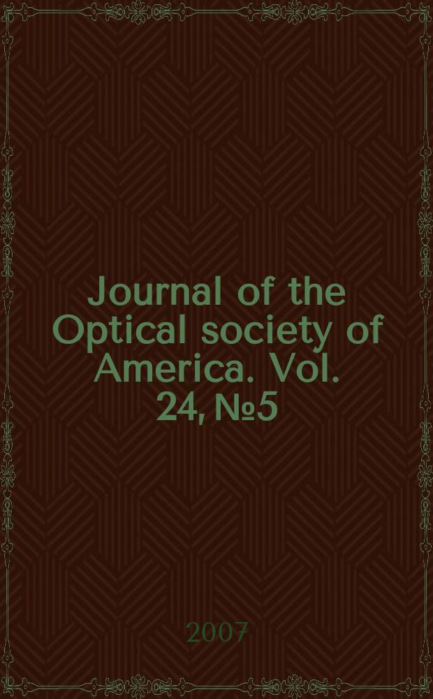 Journal of the Optical society of America. Vol. 24, № 5 : Advances in retinal imaging = Успехи в получении изображения сетчатки