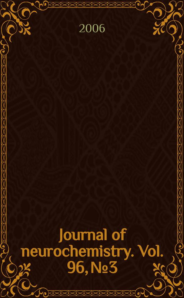 Journal of neurochemistry. Vol. 96, № 3
