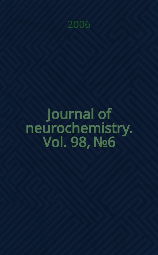 Journal of neurochemistry. Vol. 98, № 6