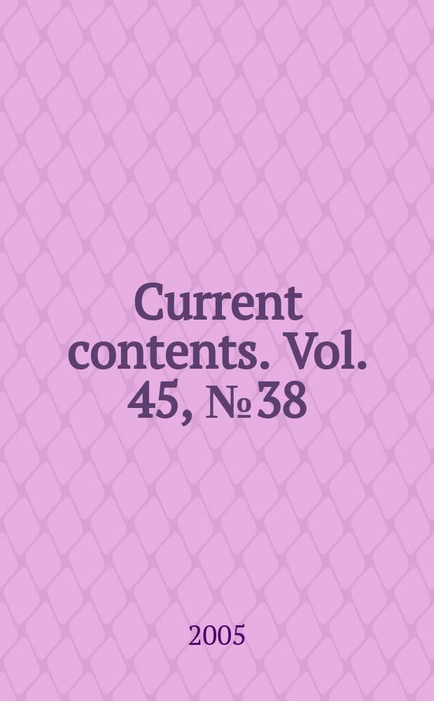 Current contents. Vol. 45, № 38