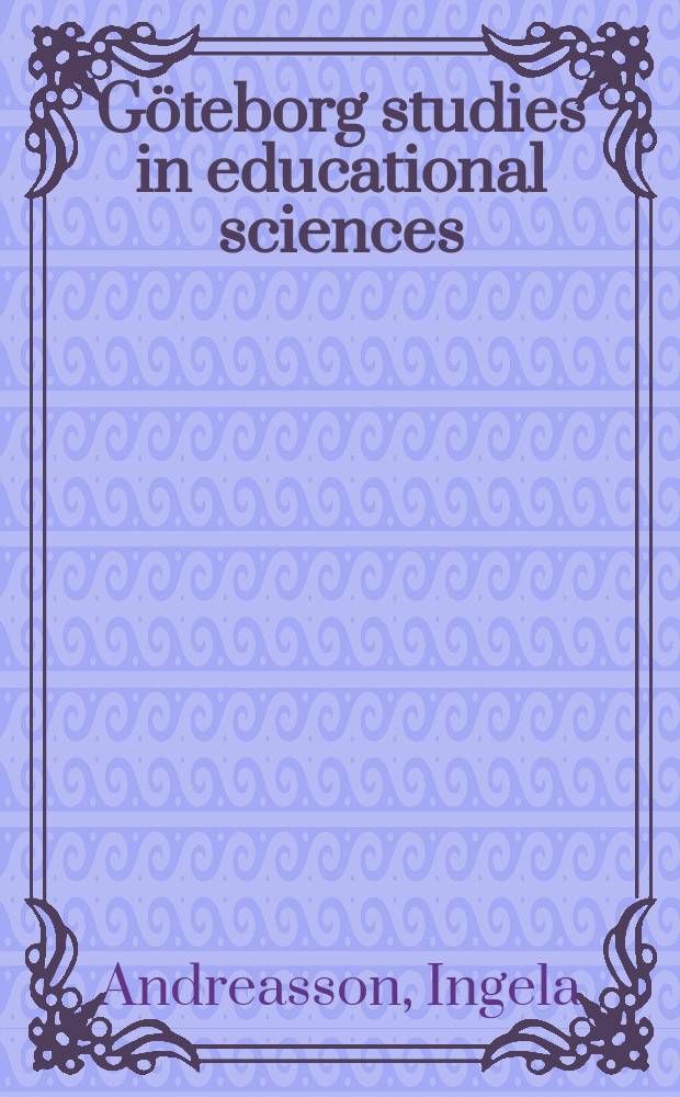 Göteborg studies in educational sciences : Elevplanen som text = Индивидуальные учебные планы как текст: о личности, гендере, способностях и контроле в школьных документах