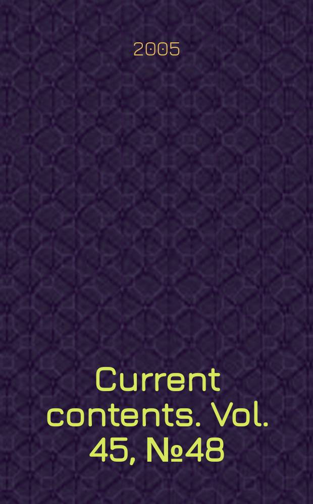 Current contents. Vol. 45, № 48