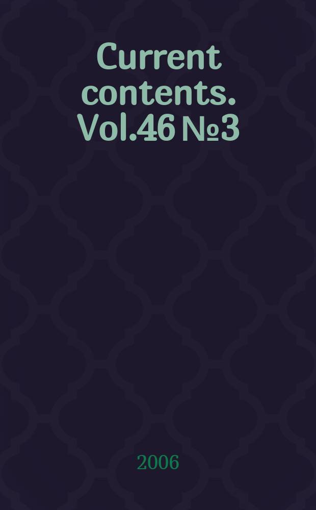 Current contents. Vol.46 № 3