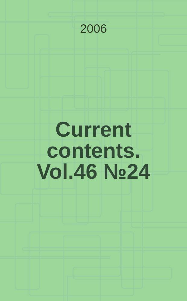 Current contents. Vol.46 № 24