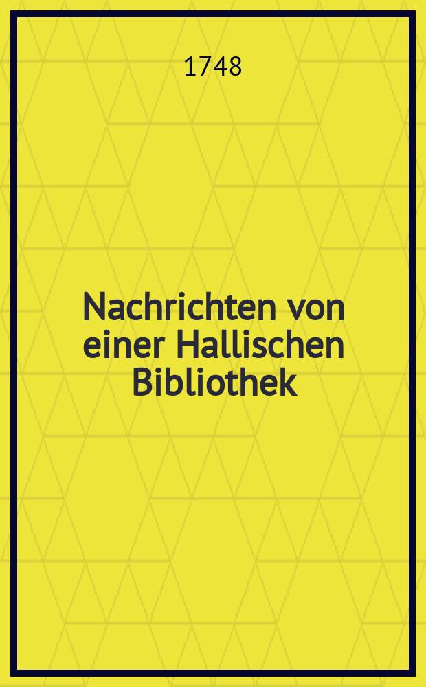 Nachrichten von einer Hallischen Bibliothek