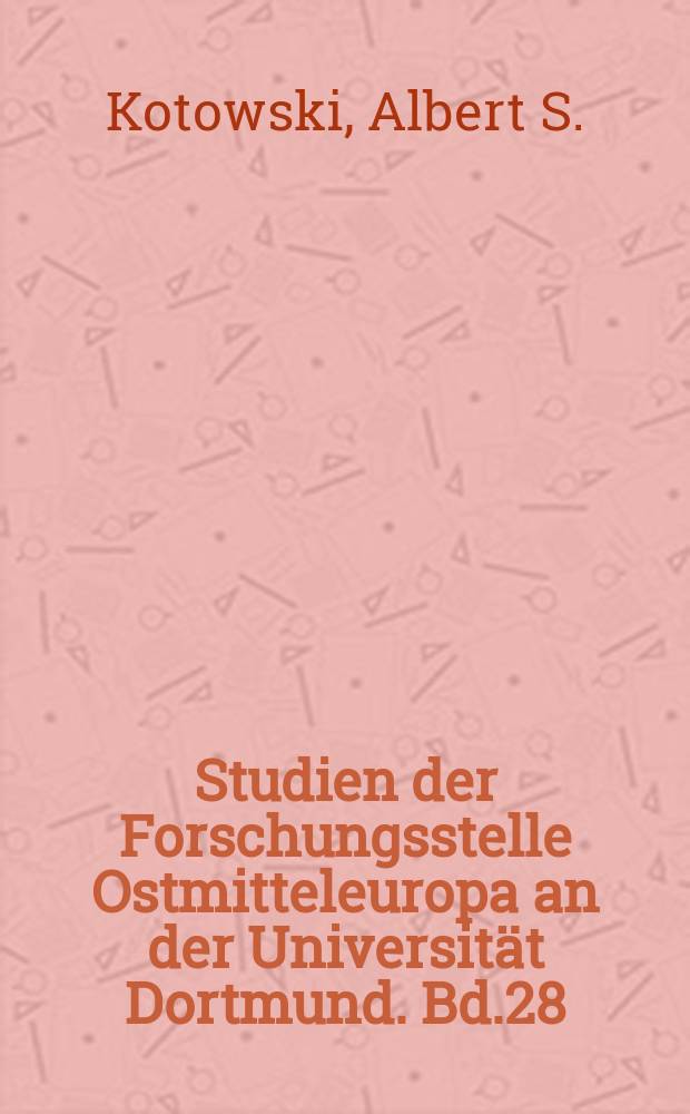 Studien der Forschungsstelle Ostmitteleuropa an der Universität Dortmund. Bd.28 : Hitlers Bewegung im Urteil der polnischen Nationaldemokratie = Движение Гитлера в оценке польской народной демократии