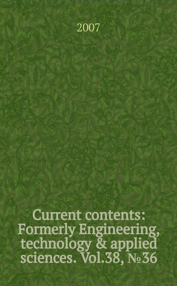 Current contents : Formerly Engineering, technology & applied sciences. Vol.38, №36