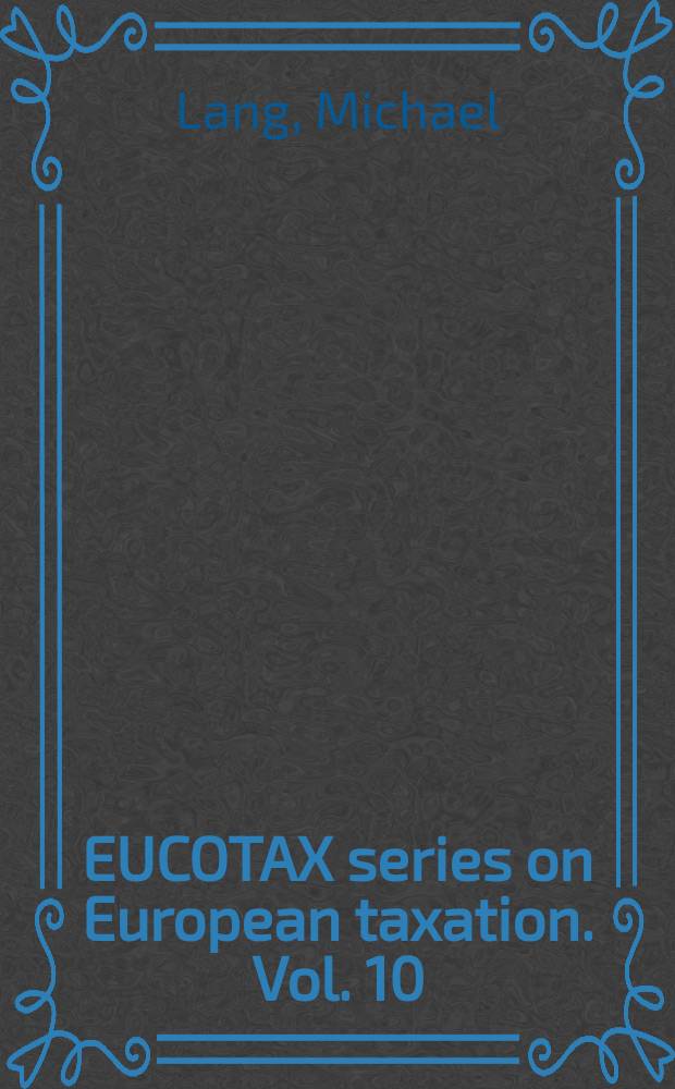EUCOTAX series on European taxation. Vol. 10 : WTO and direct taxation = ВТО и прямое налогообложение