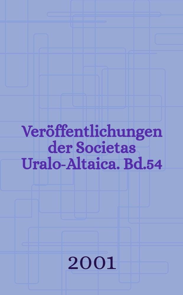 Veröffentlichungen der Societas Uralo-Altaica. Bd.54 : Orientalische Berichte über die Völker Osteuropas und Zentralasiens im Mittelalter = Исследования по ориенталистике и народам Восточной Европы и Центра Азии в средние века