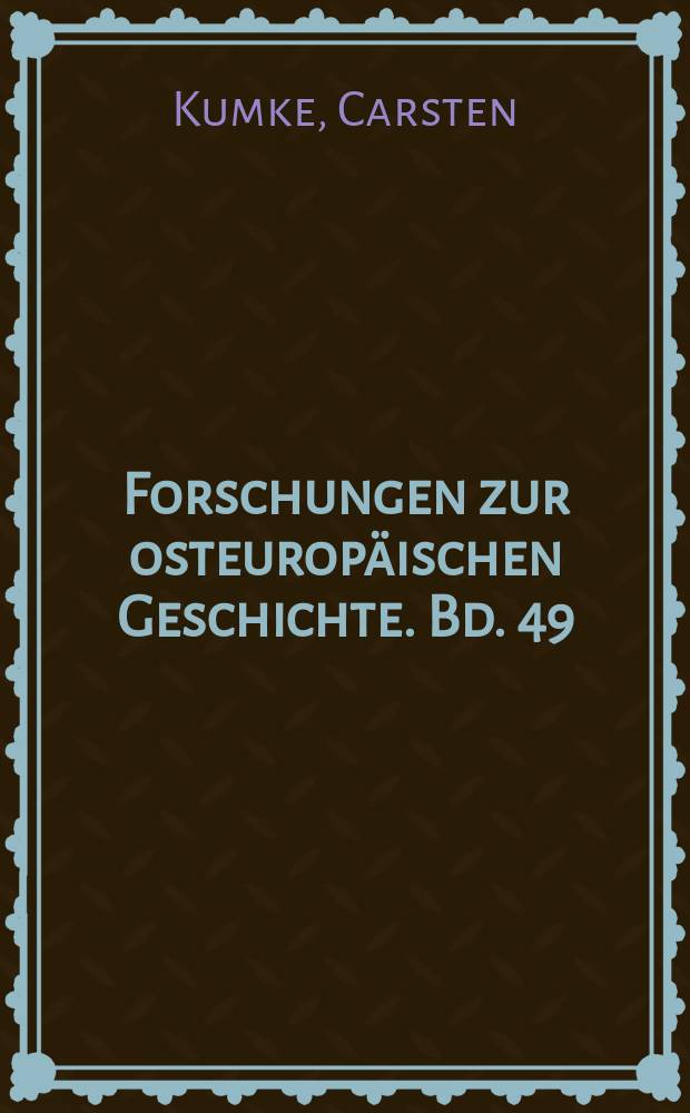 Forschungen zur osteuropäischen Geschichte. Bd. 49 : Führer und Geführte bei den Zaporoger Kosaken = Атаман и Сечь у запорожских казаков: Структура и история казацкого союза в польско-литовских пограничных землях (1550-1648)