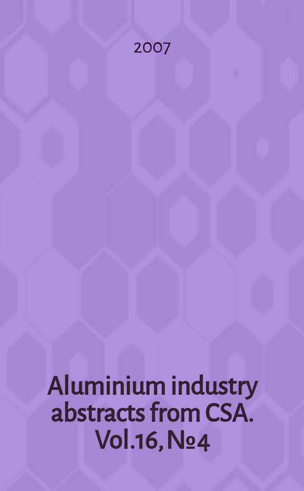 Aluminium industry abstracts from CSA. Vol.16, №4