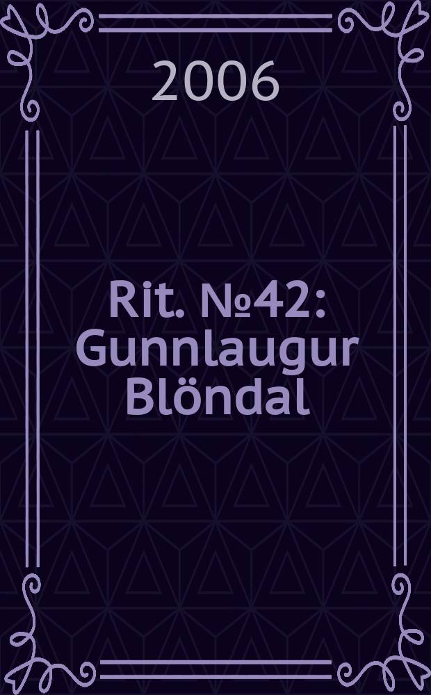 Rit. № 42 : Gunnlaugur Blöndal = Гуннлаугур Блендаль: жизнерадостность и лиричность